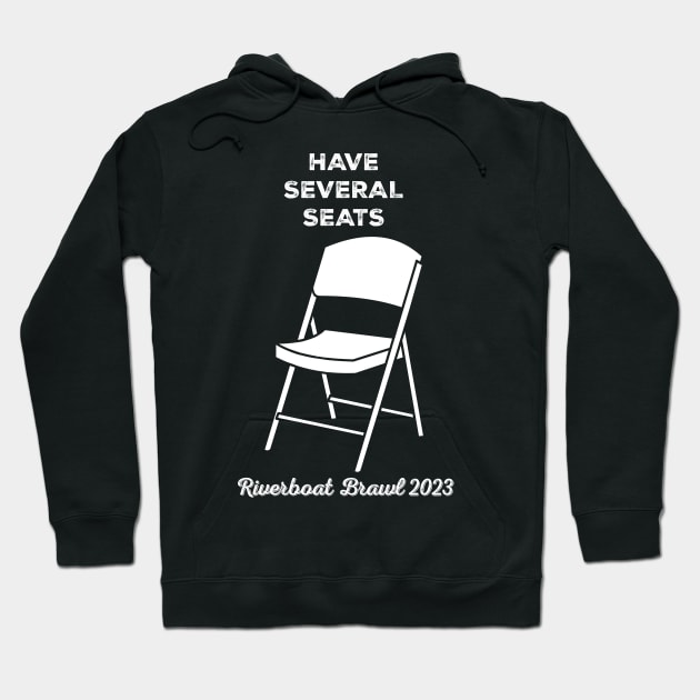 Have Several Seats - Riverboat Brawl 2023 Hoodie by jasonyerface